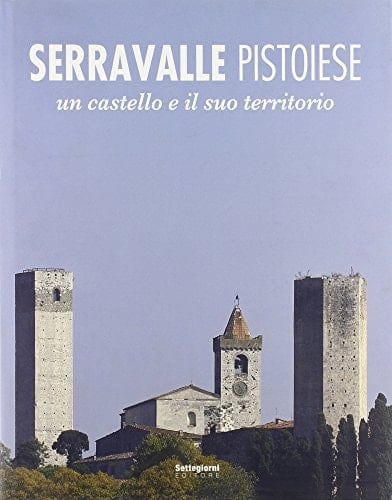 Serravalle Pistoiese un castello e il suo territorio