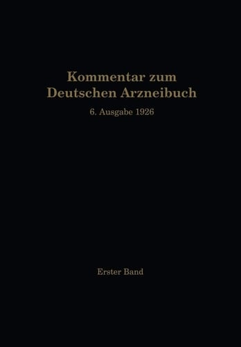 Kommentar zum Deutschen Arzneibuch 6. Ausgabe 1926 1. Band