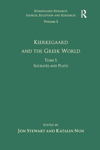 Volume 2, Tome I: Kierkegaard and the Greek World - Socrates and Plato