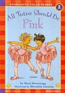 All Tutus Should Be Pink(CD1)(Scholastic Hello Reader 2-28)