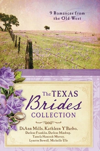 The Texas Brides Collection 9 Romances from the Old West