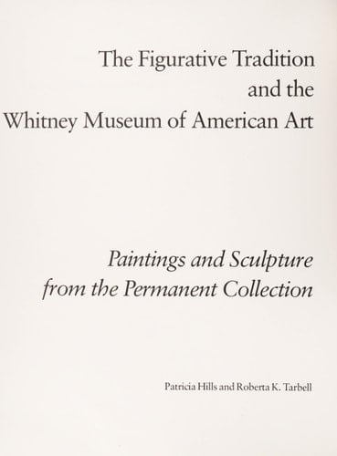 The Figurative Tradition and the Whitney Museum of American Art Paintings and Sculpture from the Permanent Collection