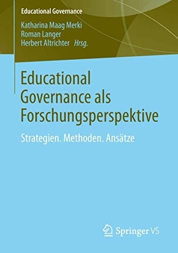 Educational Governance als Forschungsperspektive Strategien. Methoden. Ansätze