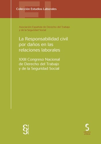 La responsabilidad civil por daños en las relaciones laborales XXIII Congreso Nacional de Derecho del Trabajo y de la Seguridad Social, Girona, mayo de 2013