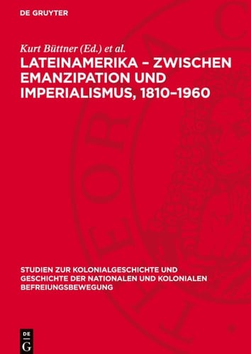 Lateinamerika zwischen Emanzipation und Imperialismus 1810 - 1960
