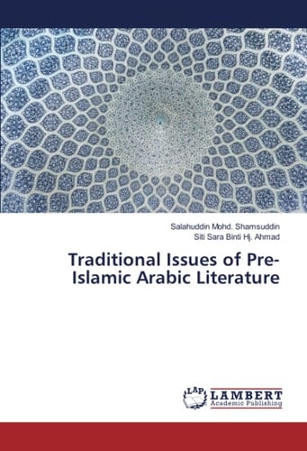 Traditional Issues of Pre-Islamic Arabic Literature