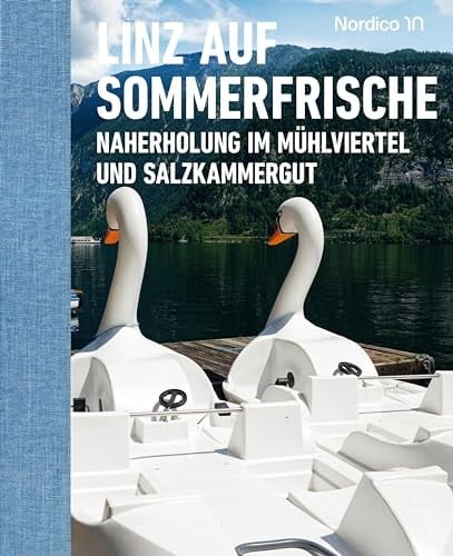 Linz auf Sommerfrische Naherholung im Mühlviertel und Salzkammergut