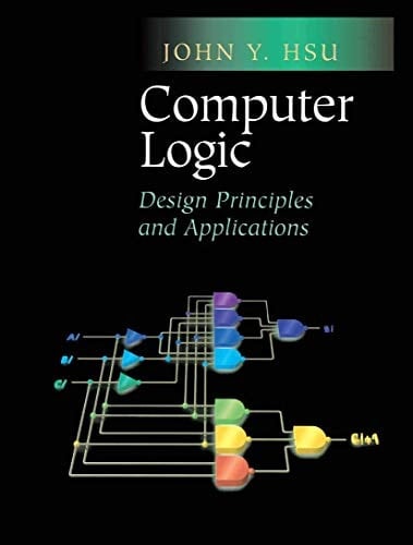 Computer Logic Design Principles and Applications