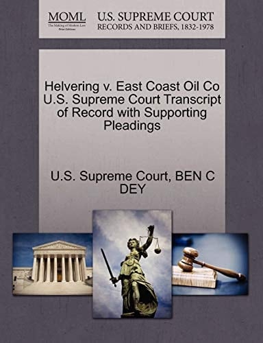 Helvering v. East Coast Oil Co U.S. Supreme Court Transcript of Record with Supporting Pleadings