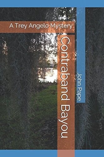Contraband Bayou A Trey Angelo Mystery