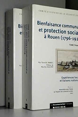 Bienfaisance communale et protection sociale à Rouen (1796-1927): Experiences locales et liaisons nationales