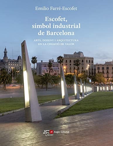 Escofet, símbol industrial de Barcelona arts, disseny i arquitectura en la creació de valor