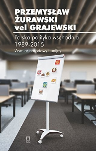 Polska polityka wschodnia 1989-2015 wymiar narodowy i unijny