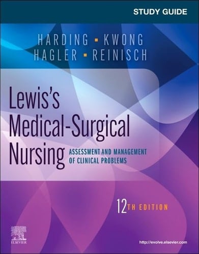Study Guide for Lewis's Medical-Surgical Nursing Assessment and Management of Clinical Problems