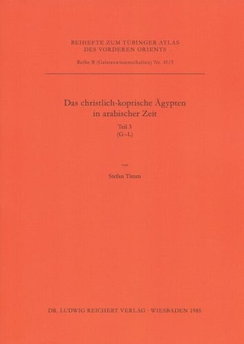 Das christlich-koptische Agypten in arabischer Zeit (Teil 3: G-L): Eine Sammlung christlicher Statten in Agypten in arabischer Zeit, unter Ausschluss ... VORDEREN ORIENTS (TAVO) B) (German Edition)