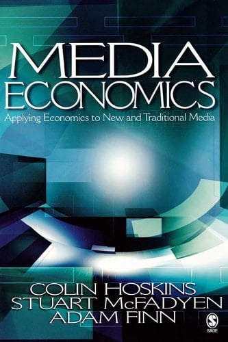 Media Economics: Applying Economics to New and Traditional Media