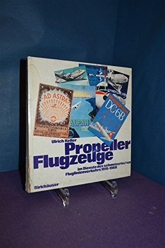 Propellerflugzeuge im Dienste des schweizerischen Fluglinienverkehrs 1919-1968