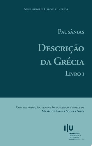 Pausânias. Descrição da Grécia. Livro I