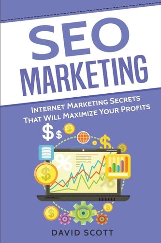 SEO Marketing Internet Marketing Secrets That Will Maximize Your Profits