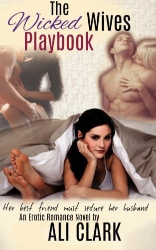 The Wicked Wives Playbook Her Best Friend Must Seduce Her Husband