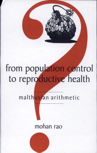 From Population Control To Reproductive Health Malthusian Arithmetic