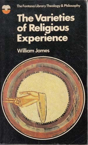 The Varieties of Religious Experience (The Fontana Library [of] Theology & Philosophy: [Gifford Lect