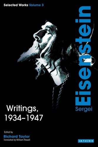 Writings, 1934-1947 Sergei Eisenstein Selected Works, Volume 3