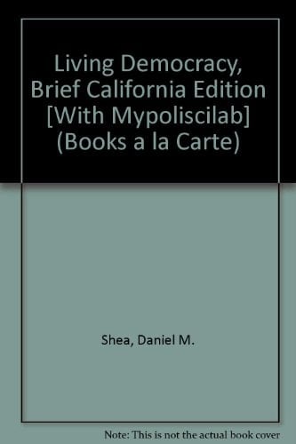 Living Democracy Brief California, Books a la Carte Plus MyPoliSciLab -- Access Card Package (3rd Edition)