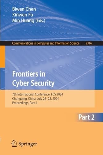 Frontiers in Cyber Security 7th International Conference, FCS 2024, Chongqing, China, July 26-28, 2024, Proceedings, Part II