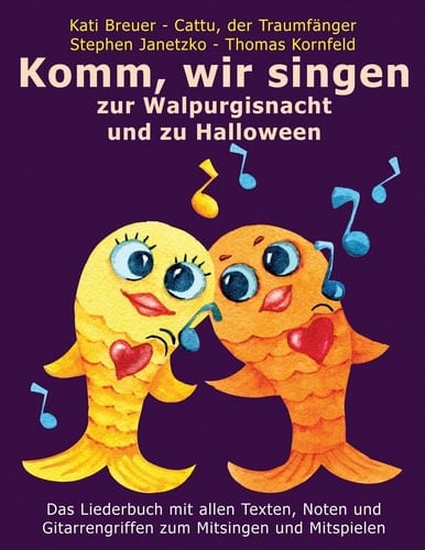 Komm, Wir Singen Zur Walpurgisnacht und Zu Halloween Das Liederbuch Mit Allen Texten, Noten und Gitarrengriffen Zum Mitsingen und Mitspielen