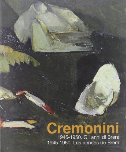 Leonardo Cremonini 1945-1950. Gli anni di Brera