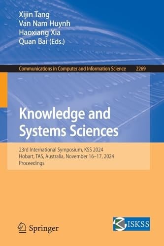 Knowledge and Systems Sciences 23rd International Symposium, KSS 2024, Hobart, TAS, Australia, November 16-17, 2024, Proceedings