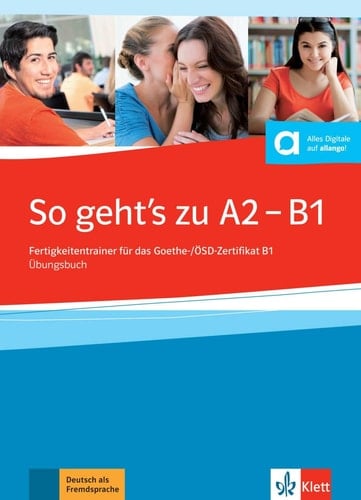 So geht's noch besser neu A2-B1. Übungsbuch mit 2 Audio-CDs Fertigkeitentrainer für das Goethe-/ÖSD-Zertifikat B1