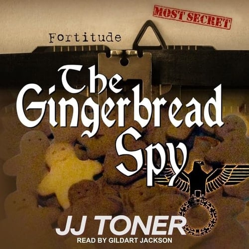 The Gingerbread Spy: A WW2 Spy Thriller (The Black Orchestra Series)