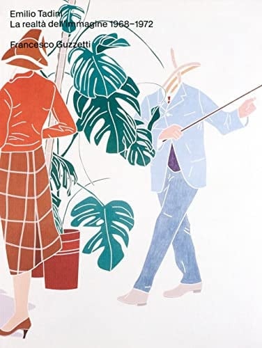 Emilio Tadini la realtà dell'immagine 1968-1972