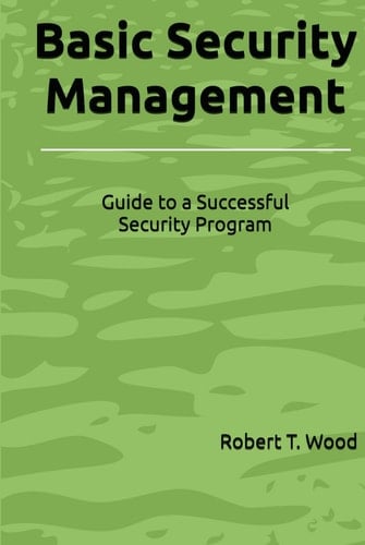 Basic Security Management: Guide to a Successful Security Program