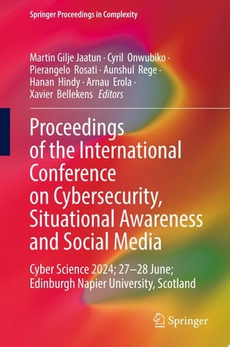 Proceedings of the International Conference on Cybersecurity, Situational Awareness and Social Media