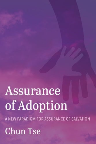 Assurance of Adoption A New Paradigm for Assurance of Salvation