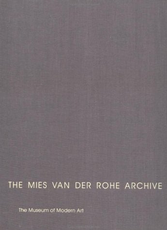 An Illustrated Catalogue of the Mies Van Der Rohe Drawings in the Museum of Modern Art V. 20