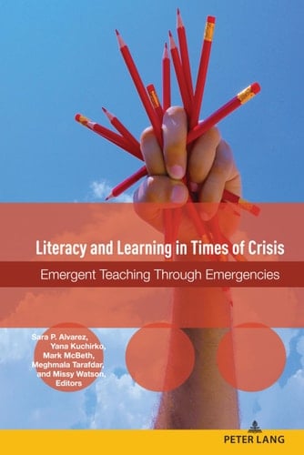 Literacy and Learning in Times of Crisis Emergent Teaching Through Emergencies