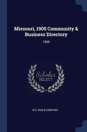 Missouri, 1905 Community & Business Directory 1905