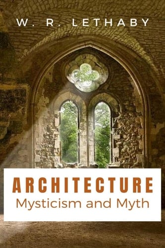 Architecture Mysticism and Myth
