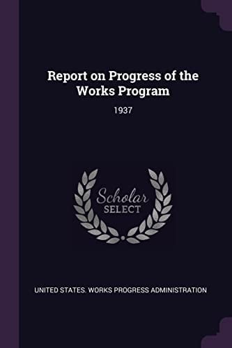 Report on Progress of the Works Program 1937