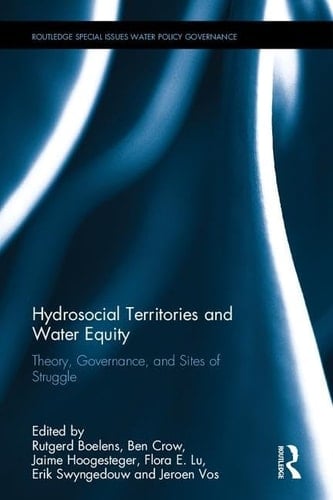 Hydrosocial Territories and Water Equity Theory, Governance, and Sites of Struggle