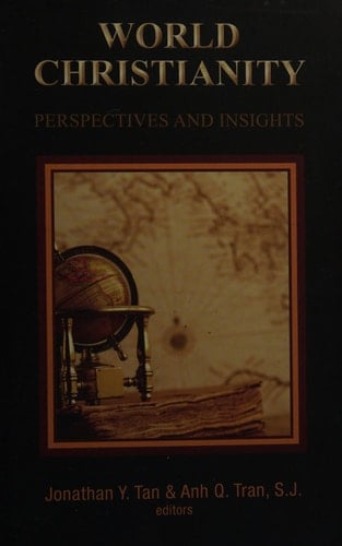 World Christianity Perspectives and Insights : Essays in Honor of Peter C. Phan