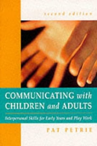 Communicating with Children and Adults Interpersonal Skills for Early Years and Play Work