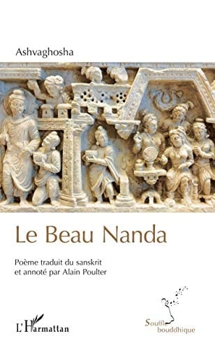 Le Beau Nanda Poème bouddhiste sanskrit. Chants I à XII et XVIII