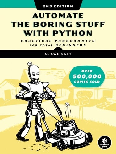 Automate the Boring Stuff with Python, 2nd Edition Practical Programming for Total Beginners
