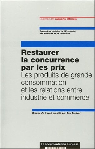 Restaurer la concurrence par les prix les produits de grande consommation et les relations entre industrie et commerce