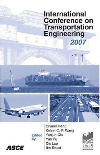 International Conference on Transportation Engineering 2007: Proceedings of the First International Conference, July 22-24, 2007
